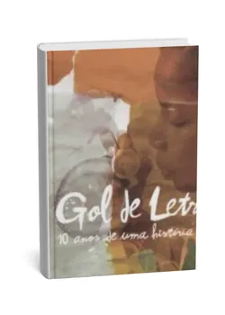 Gol de Letra – 10 anos de uma história real