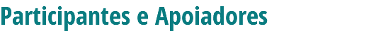Participantes e Apoiadores